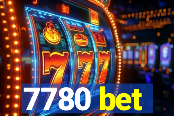 7780 bet